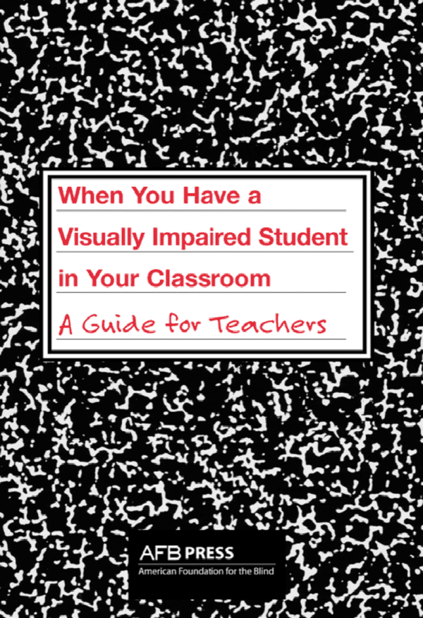 When You Have a Visually Impaired Student in Your Classroom Book Front Cover