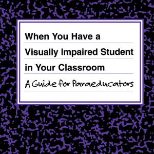 When You Have a Visually Impaired Student in Your Classroom a Guide for Paraeducators Book Front Cover