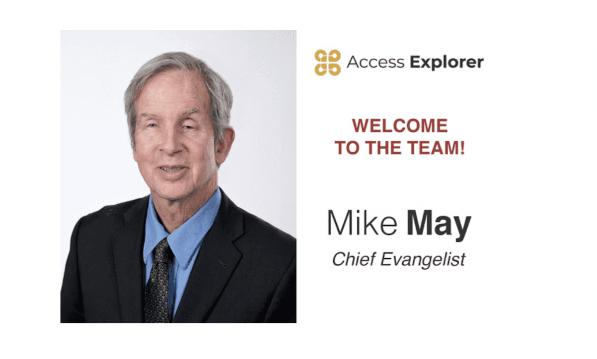 headshot of Mike May. Access Explorer logo. Text reads "Welcome to the team Mime May Chief Evangelist"