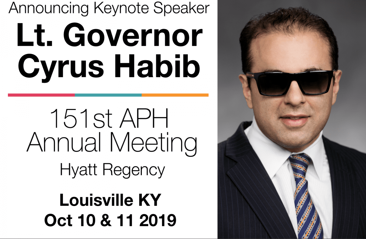 Announcing Keynote Speaker Lt. Gov. Cyrus Habib 151st APH Annual Meeting Hyatt Regency Lou KY Oct. 10 & 11 2019