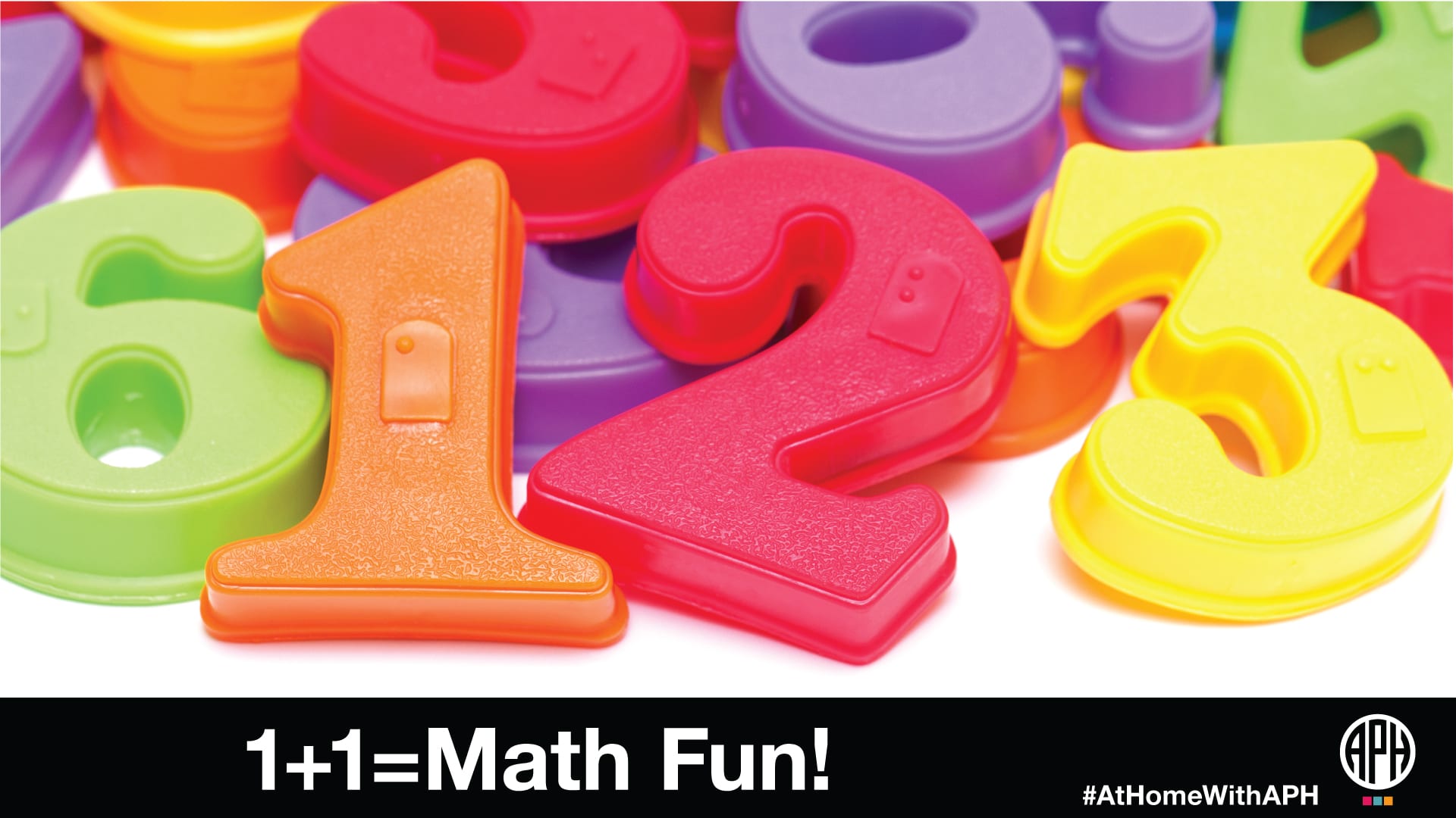 plastic numbers with braille on them, text reads "1+1= Math Fun! #AtHomeWithAPH" and the APH logo