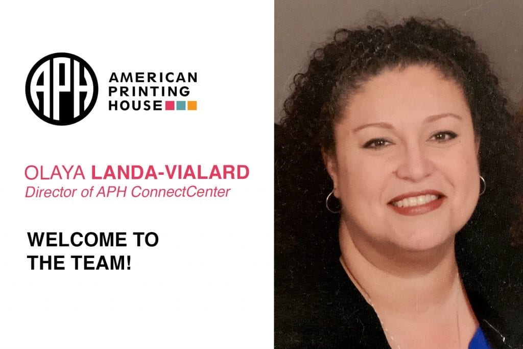 image of a woman smiling. APH Logo. text reads "Olaya Landa-Vialard. Director of APH ConnectCenter. Welcome to the team!"