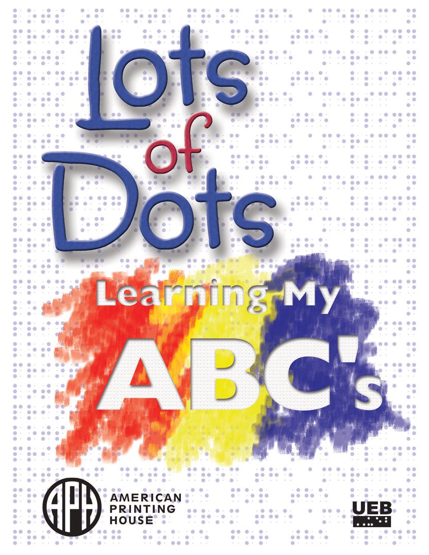 Lots of Dots: Learning My ABC's UEB Edition