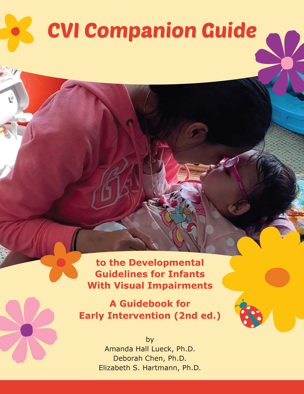 Book cover for CVI Companion Guide showing a woman holding a child in her lap. The child wears glasses. Text reads: "CVI Companion Guide to the Developmental Guidelines for Infants With Visual Impairments: A Guidebook for Early Intervention (2nd ed.) by Amanda Hall Lueck, Ph.D., Deborah Chen, Ph.D., and Elizabeth S. Hartmann, Ph.D."