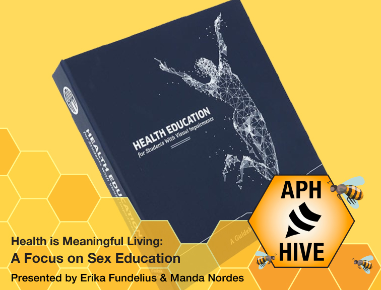Health Education Guidebook binder. Honeycomb pattern along the bottom and the APH Hive logo with small illustrated bees. Text reads, “Health is Meaningful Living: A Focus on Sex Education. Presented by Erika Fundelius & Manda Nordes.”